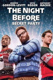 The Night Before : Secret Party